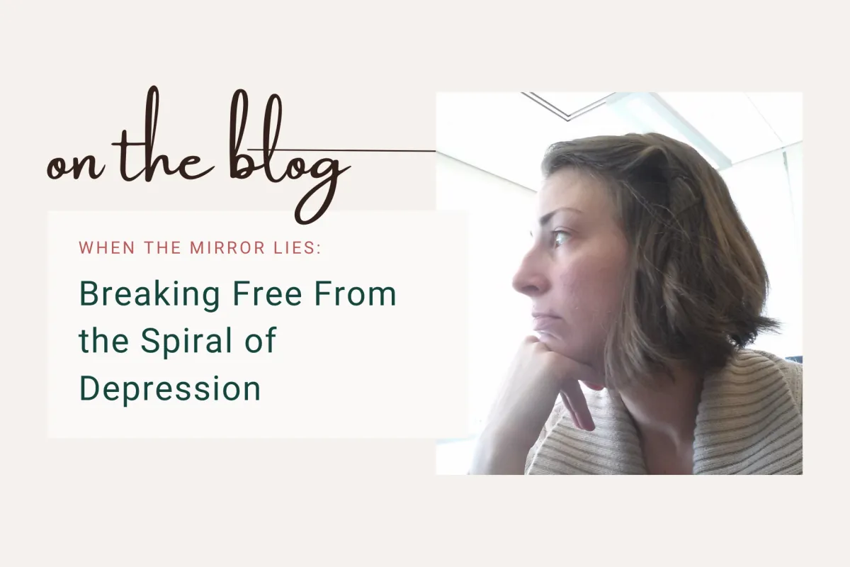 When the Mirror Lies: Breaking Free From the Spiral of Depression