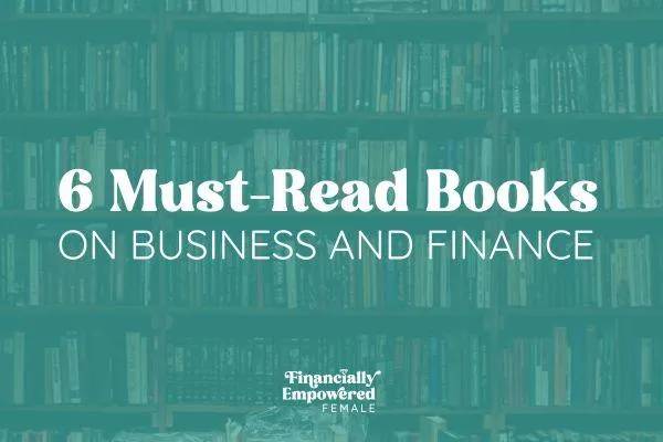 image of bookshelf with overlaying text that says "6 Must-Read Books For Business and Finance"