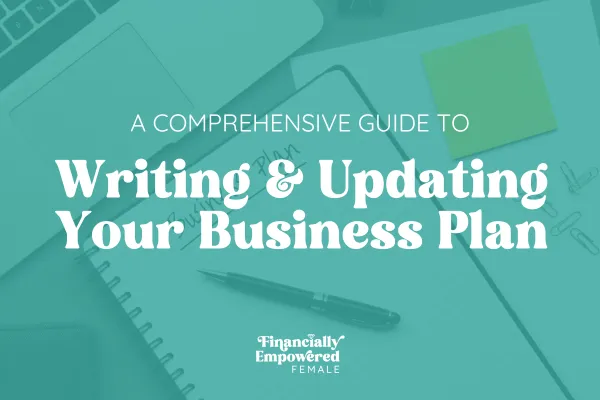 Image with text that says "A Comprehensive Guide to Writing and Updating Your Business Plan" with an image of a notepad, computer, and glasses in the background.