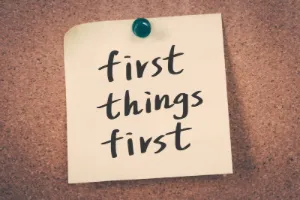 First things first