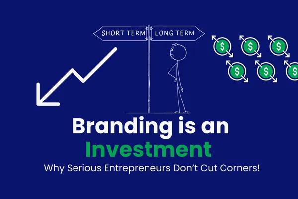 Why Branding Is an Investment, Not an Expense