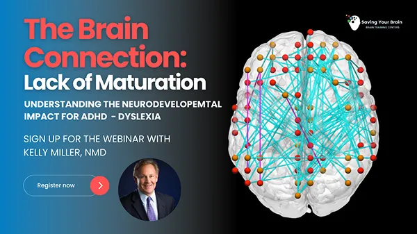 Illustration of a human brain with connected neural pathways promoting a webinar on ADHD and dyslexia brain maturation, featuring Kelly Miller, NMD, from Saving Your Brain.