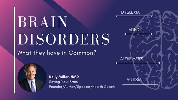 Brain Disorders: What they all have in common