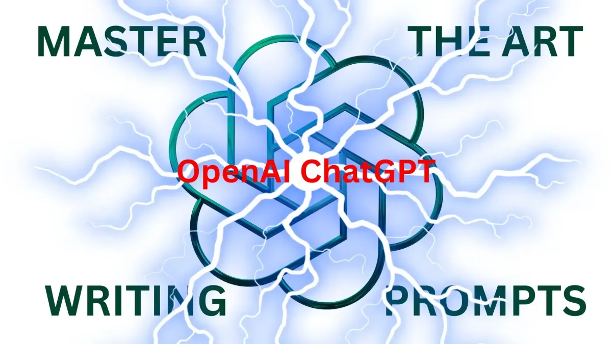 Image that says "mastering the art of writing prompts" with  chatGPT AND A OPEN AI LOGO