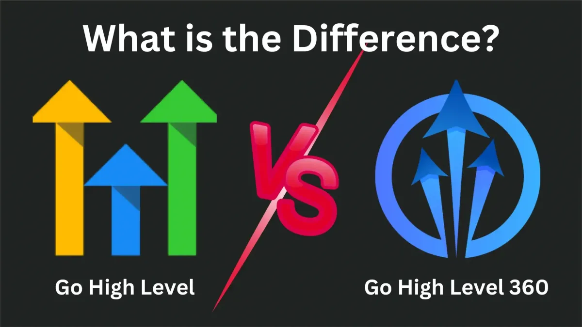 Go High Level vs Go High Level 360