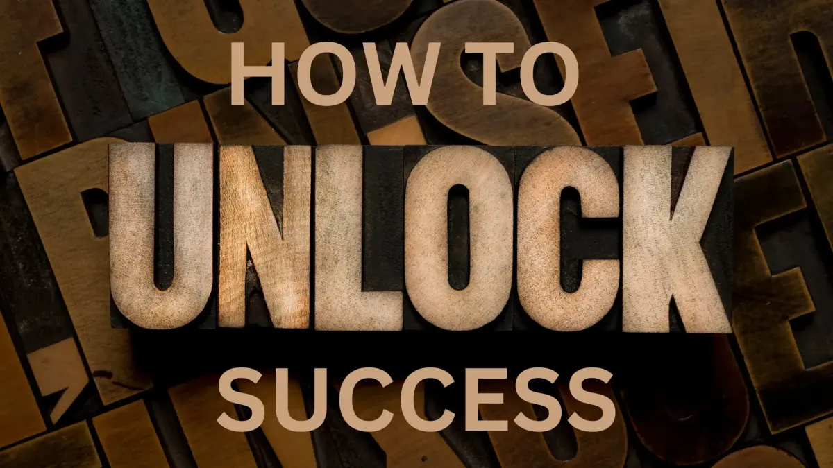 IMAGE THAT SAYS HOW TO UNLOCK SUCCESS