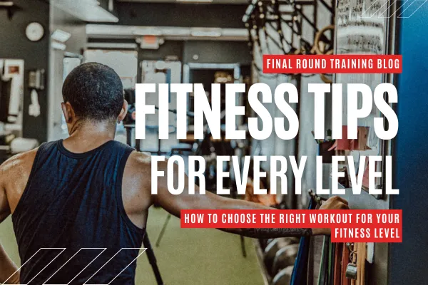 How to Choose the Right Workout for Your Fitness Level: Advice on Selecting Exercises That Suit Your Experience and Fitness Goals