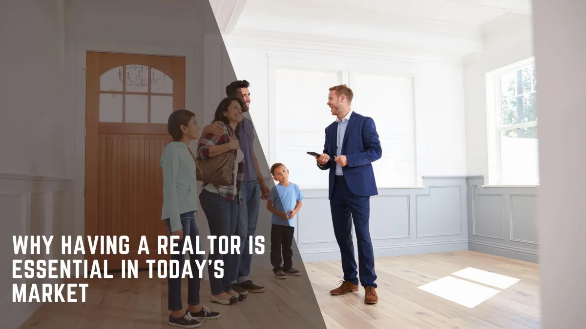 Why Having a Realtor is Essential in Today’s Market