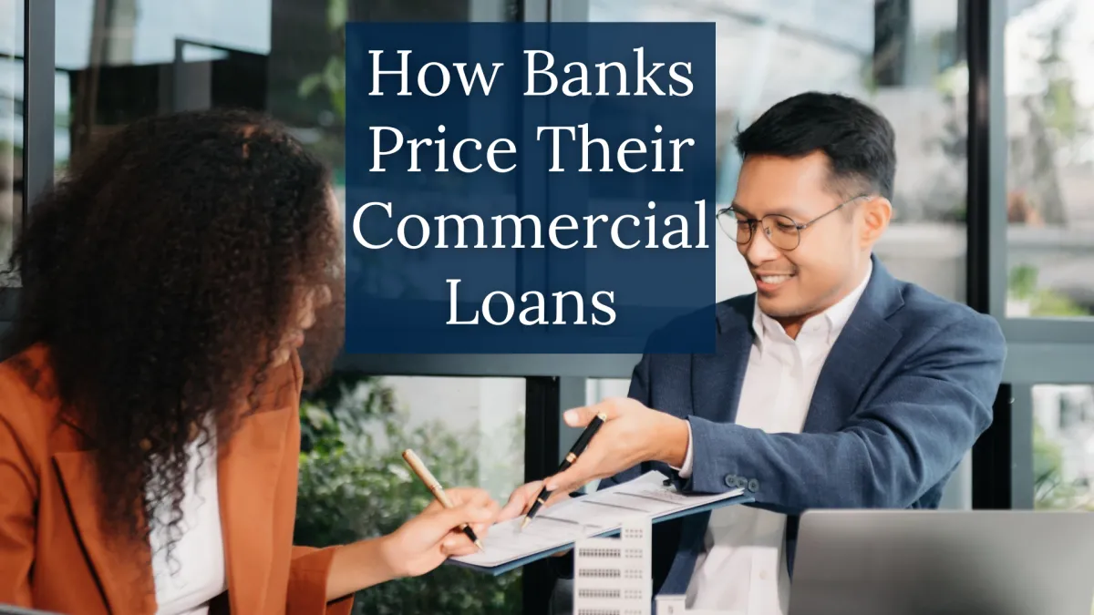 Demystifying How Banks Price Their Commercial Loans