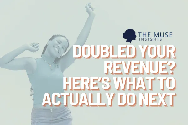 Doubled Your Revenue? Here’s What I’d Actually Do Next