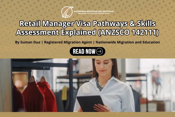 Retail Manager Visa Pathways & Skills Assessment Explained (ANZSCO 142111)