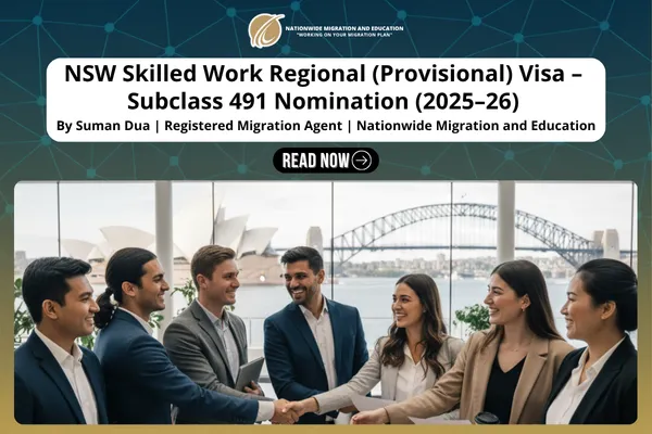 A group of professionally dressed individuals shake hands and smile in front of Sydney Harbour and the Opera House, symbolizing successful visa nominations. The image is branded with the Nationwide Migration and Education logo and includes the blog title “NSW Skilled Work Regional (Provisional) Visa – Subclass 491 Nomination (2025–26)” and a “Read Now” call-to-action.