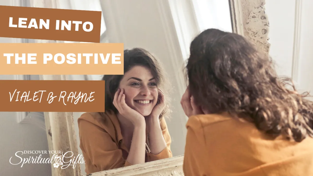 Lean Into the Positive