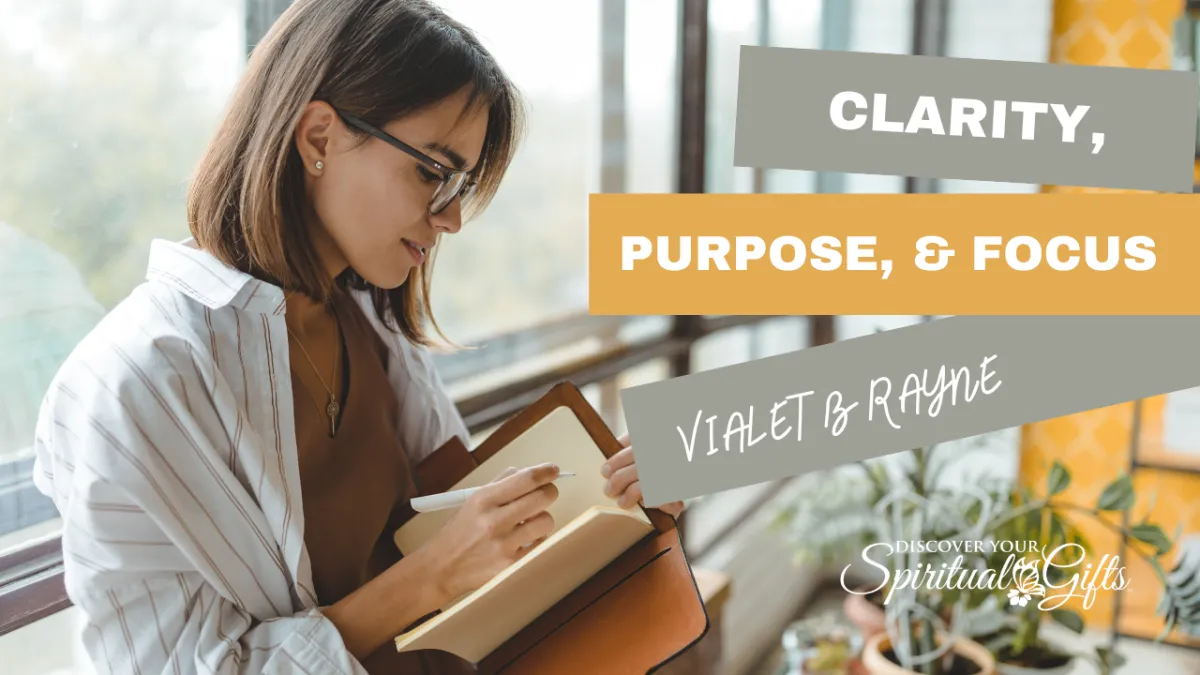 Clarity, Purpose, & Focus