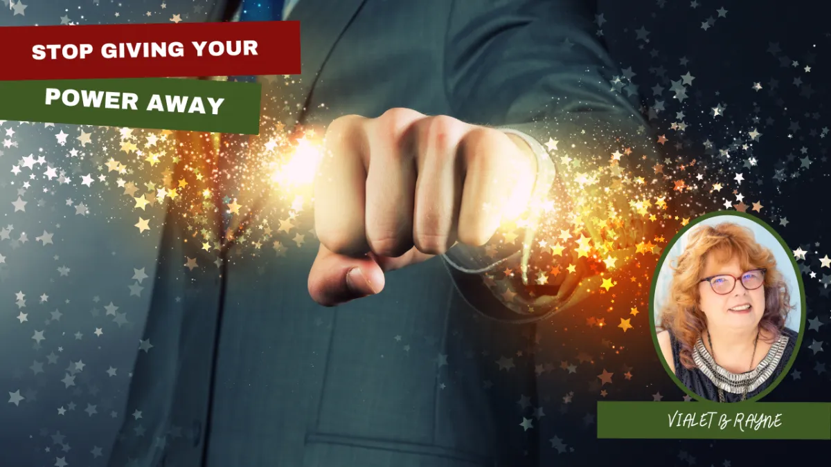 Stop Giving Your Power Away