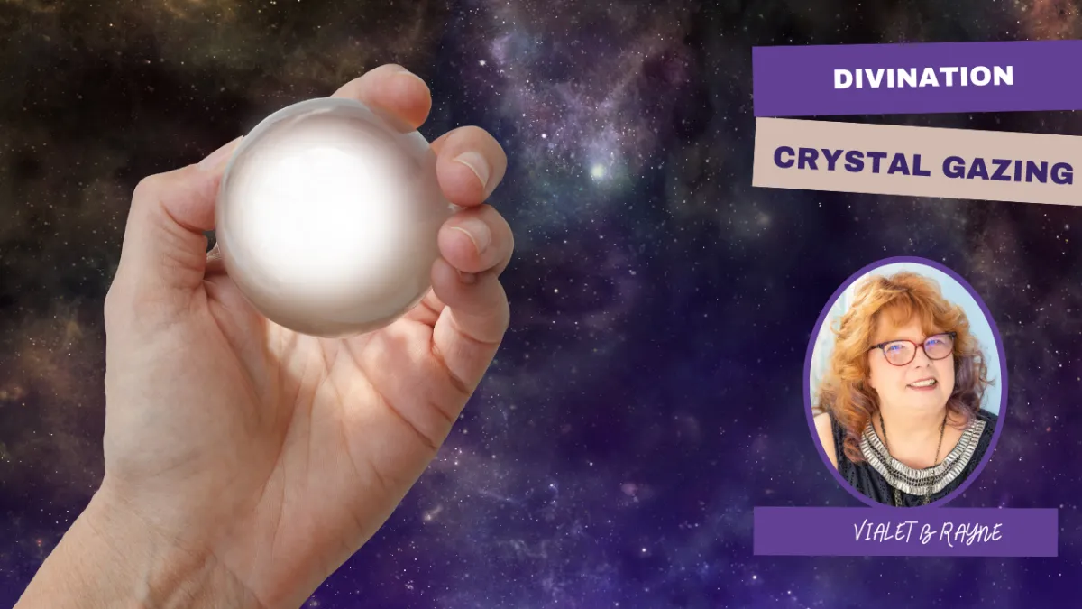 Divination Tools: Crystal Gazing