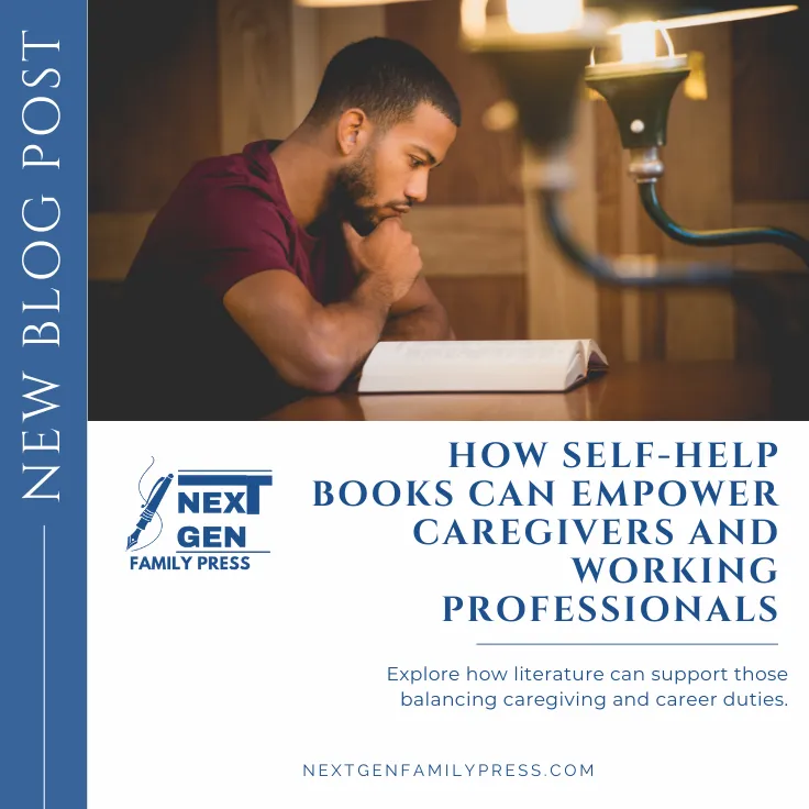 How Self-Help Books Can Empower Caregivers and Working Professionals