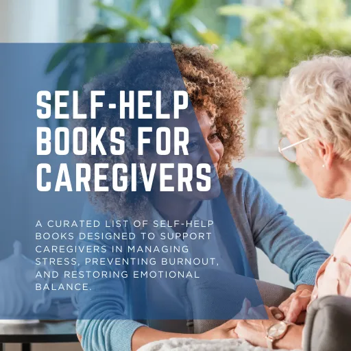 Caregiver Burnout: 5 Books That Can Help You Recharge and Recenter