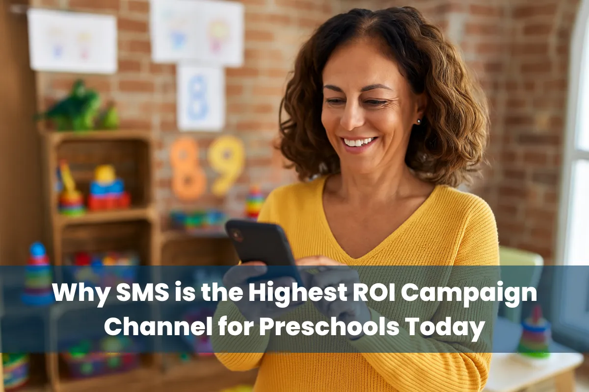 Why SMS is the Highest ROI Campaign Channel for Preschools Today