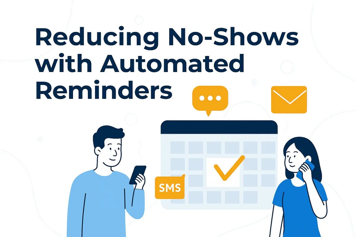 Reducing Dental No‑Shows with Automated Reminders  Confirm Faster via SMS & Email