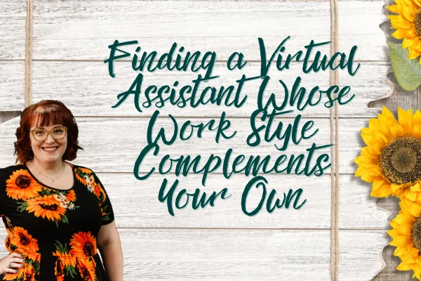 Finding a Virtual Assistant Whose Work Style Complements Your Own