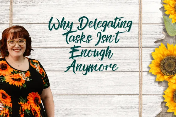 Why Task Delegation Isn’t Enough Anymore (And What Online Business Management Looks Like Instead)