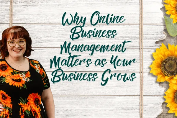 Why Online Business Management Matters as Your Business Grows