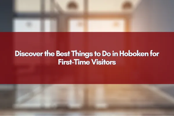 Vibrant Hoboken waterfront with skyline views and outdoor seating, perfect for first-time visitors exploring the city.