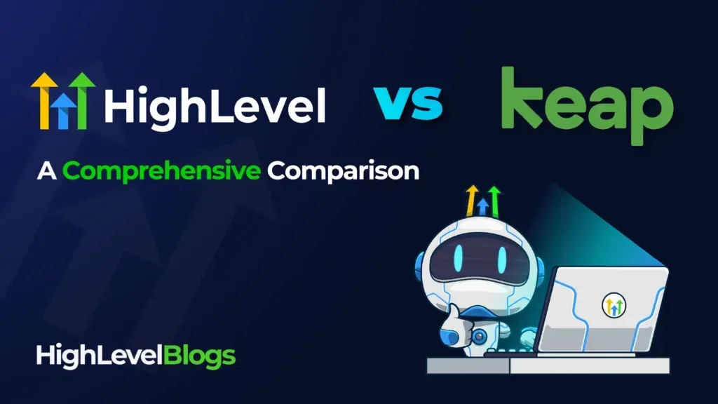 CRM Functionality – Keap’s User Experience vs HighLevel’s Comprehensive CRM