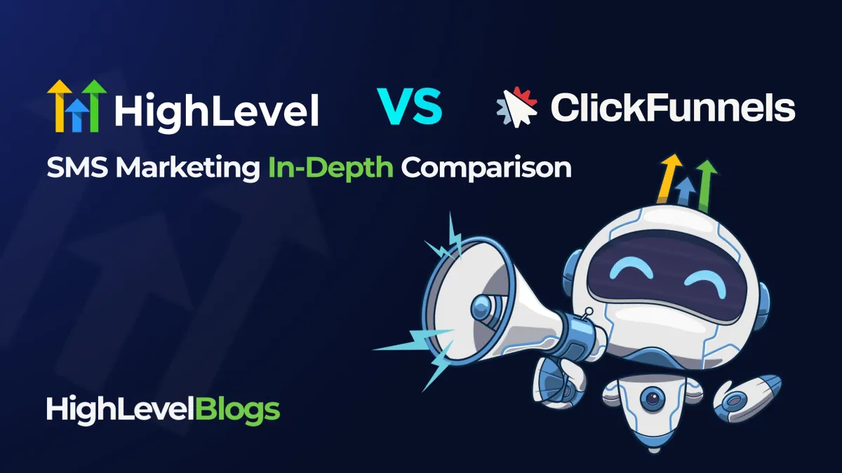 SMS Marketing: HighLevel vs ClickFunnels – Which One is Right for You?