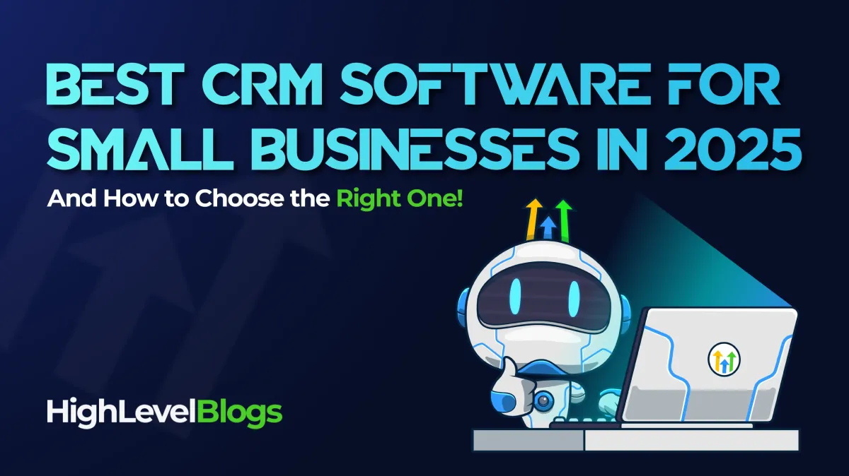 Best CRM Software for Small Businesses in 2025 (And How to Choose the Right One)