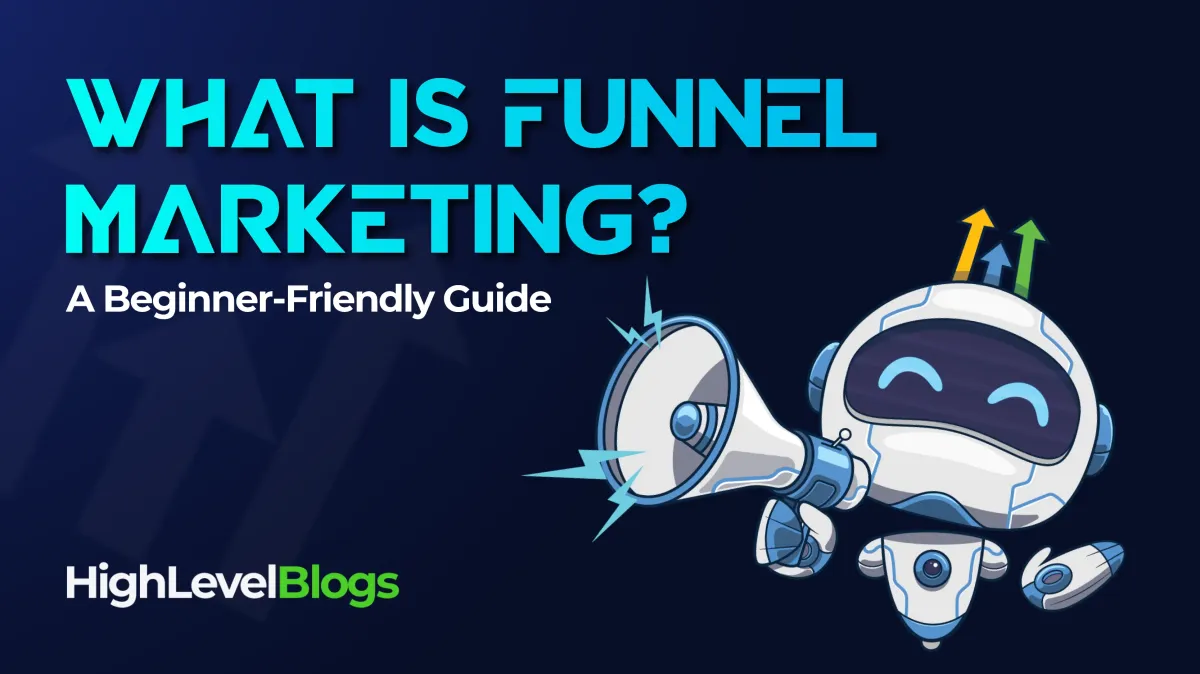 What Is Funnel Marketing? A Beginner-Friendly Guide