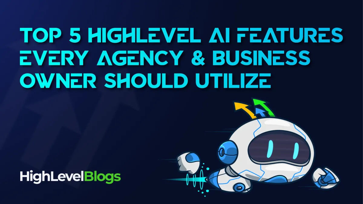 AI Features Every Agency and Business Owner Should Utilize