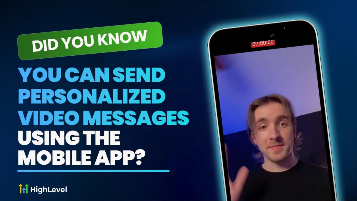 Send 1-on-1 Video Messages with the HighLevel Mobile App