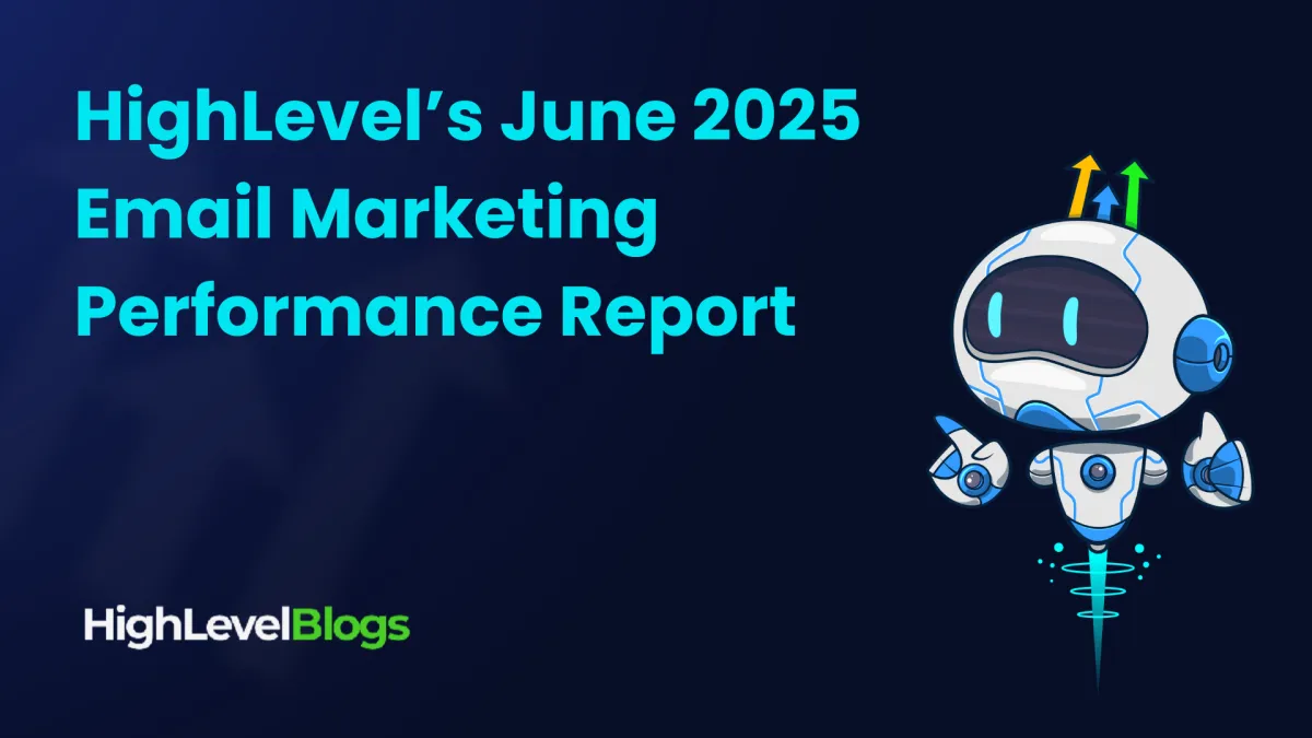 HighLevel's June 2025 Email Marketing Performance Report