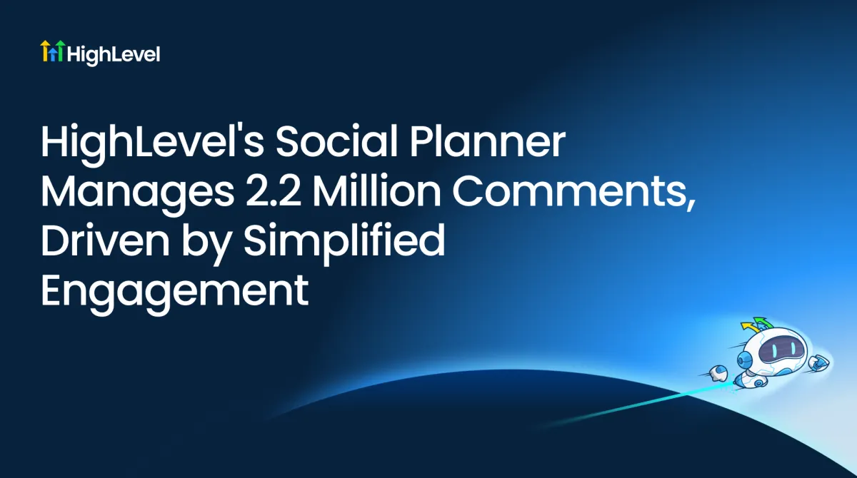 HighLevel's Social Planner Manages 2.2 Million Comments
