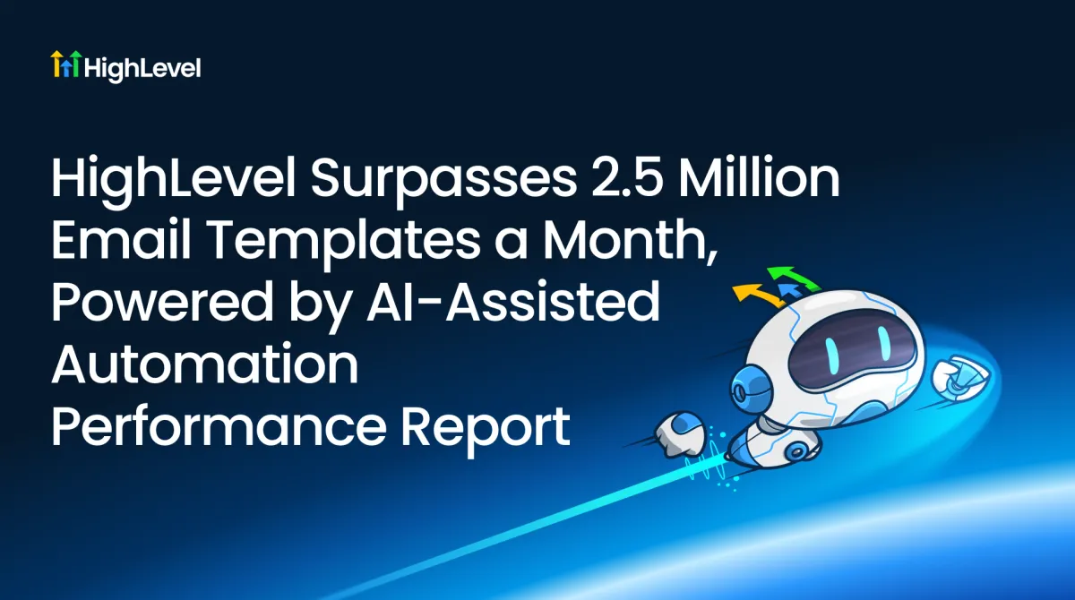 HighLevel passes 2.5 million email templates a month, powered by AI-assisted Automation
