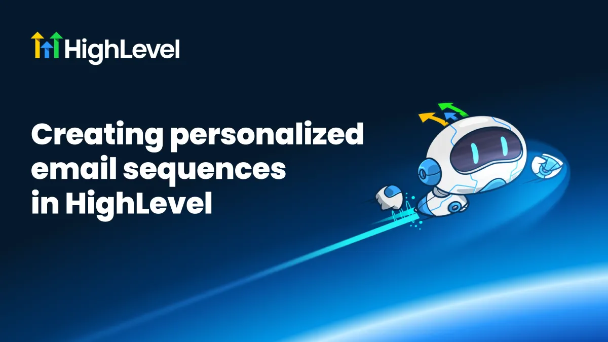 Creating personalized email sequences in HighLevel