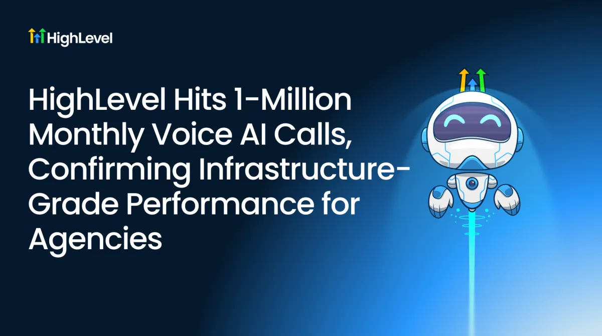 HighLevel Hits 1 Million Monthly Voice AI Calls, Confirming Infrastructure-Grade Performance for Agencies