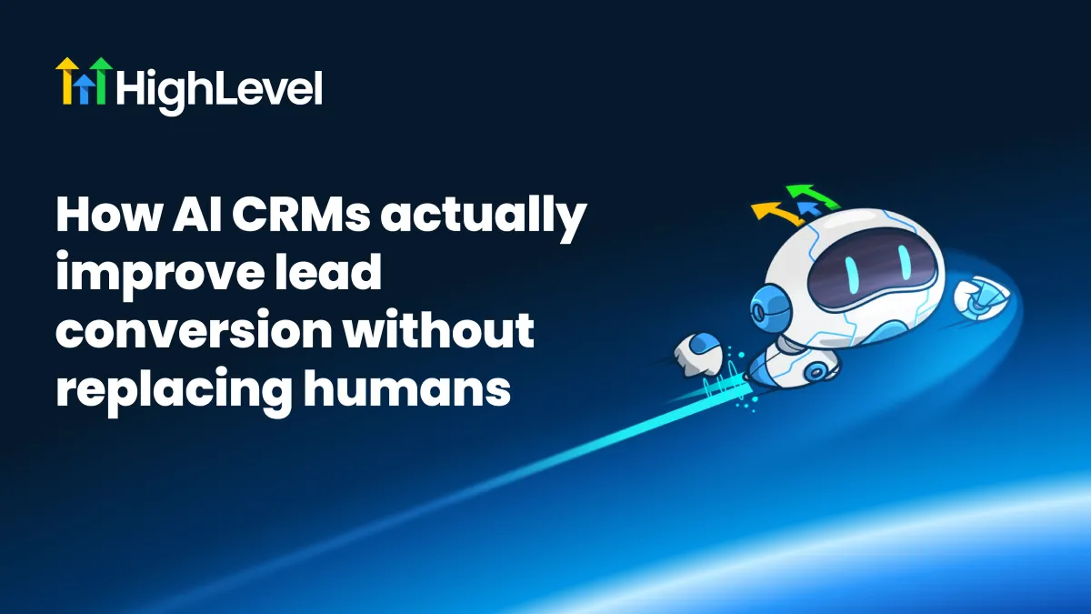 How AI CRMs actually improve lead conversion without replacing humans