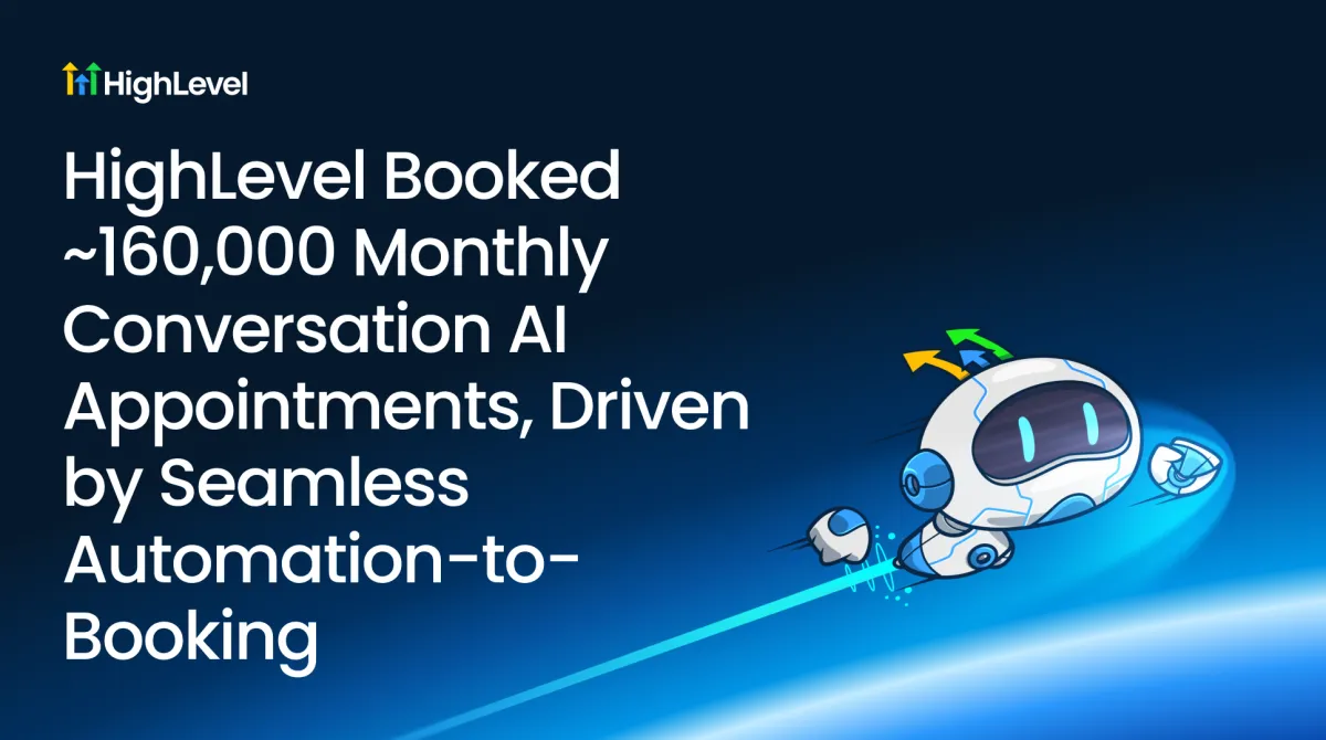 HighLevel Booked ~160,000 Monthly Conversation AI Appointments