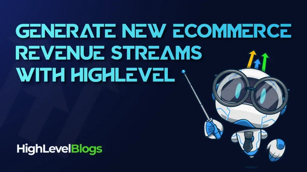 Generate New Ecommerce Revenue Streams with HighLevel Online Store Builder