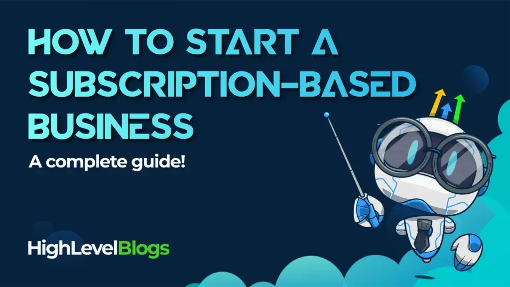 How to Start a Subscription-Based Business