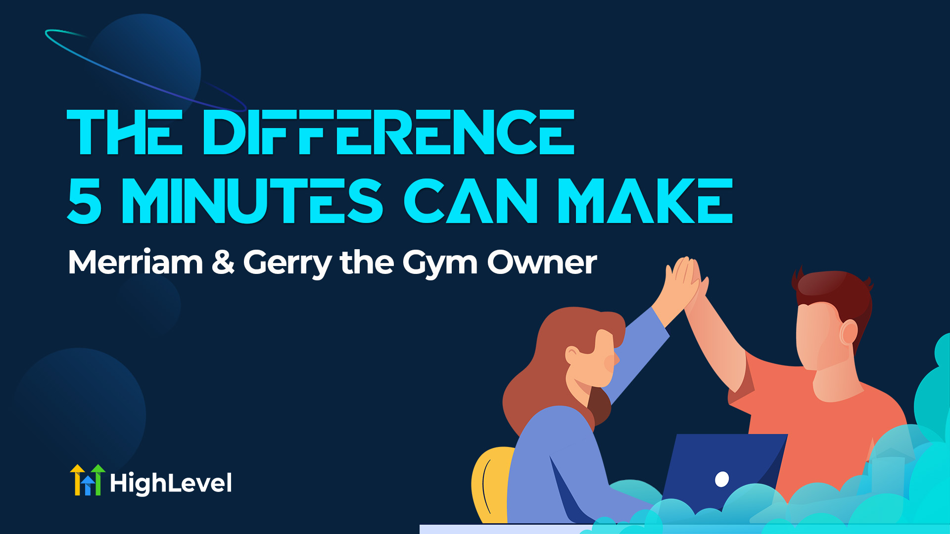Merriam & Gerry the Gym Owner: The Difference 5 Minutes can Make