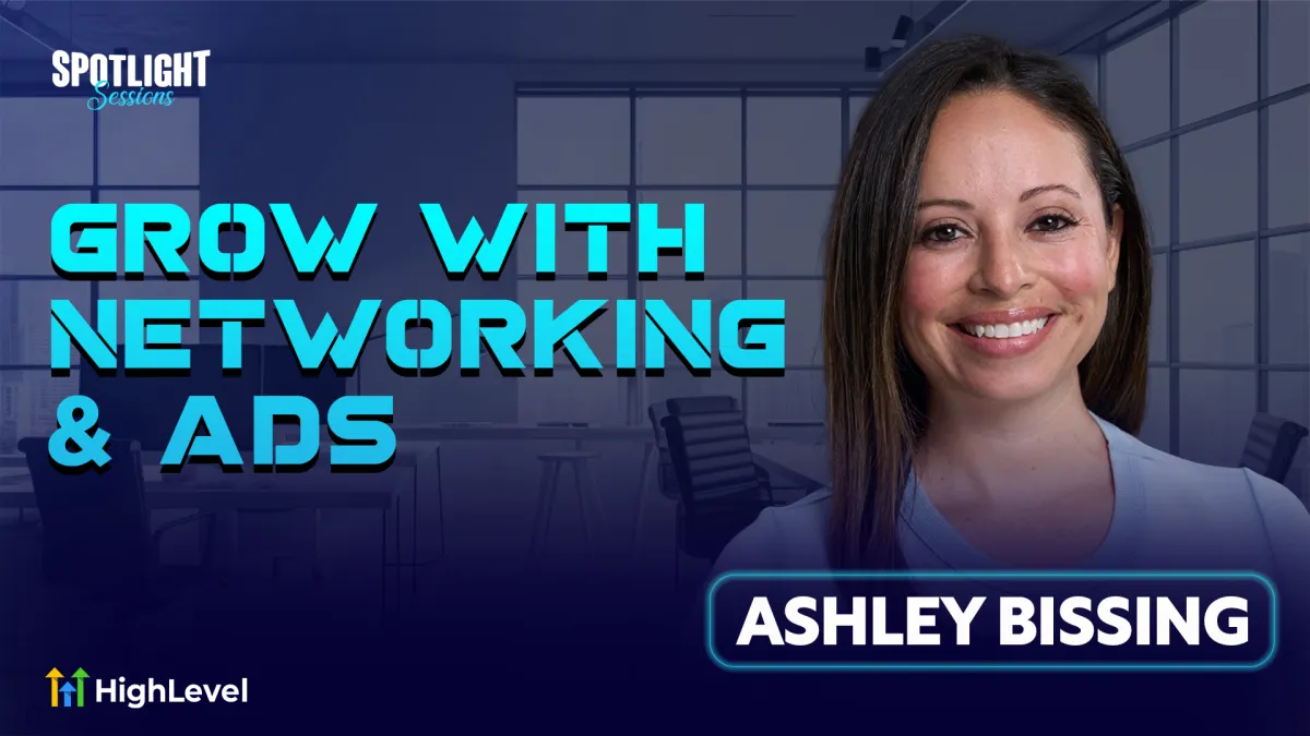 Ashley Biss: Grow with Networking, Ads & Client Relationships