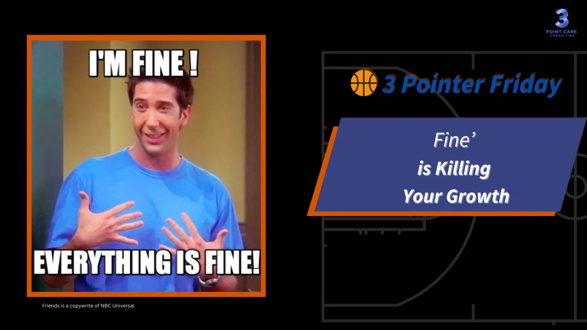 🏀Fine’ is Killing Your Growth
