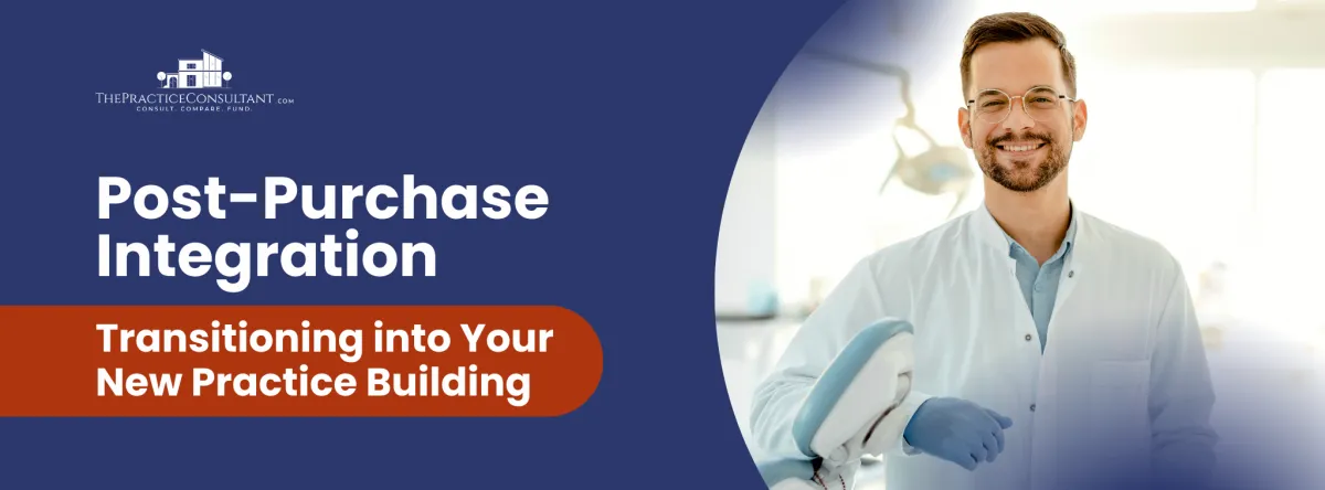 Post-Purchase Integration: Transitioning into Your New Practice Building