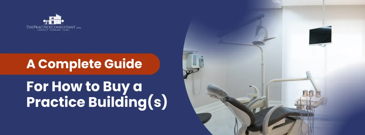 A Complete Guide For How to Buy a Practice Building(s)
