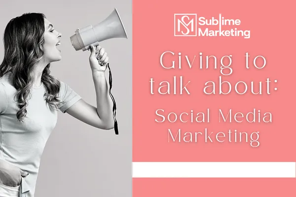 Giving to talk about: Social Media Marketing