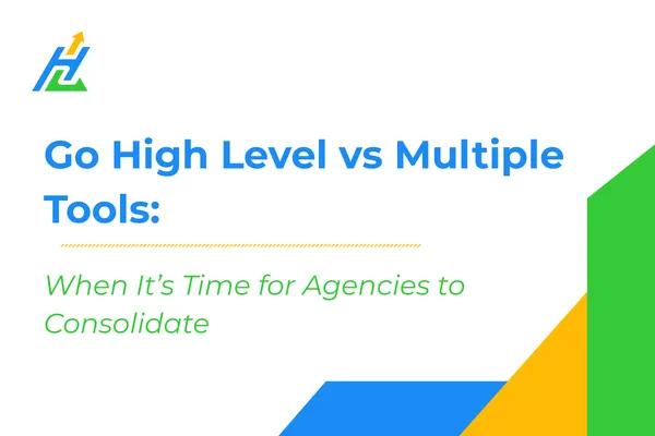 Go High Level vs Multiple Tools